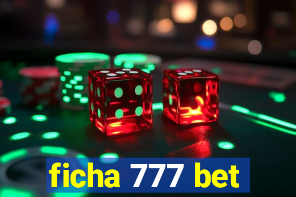 ficha 777 bet